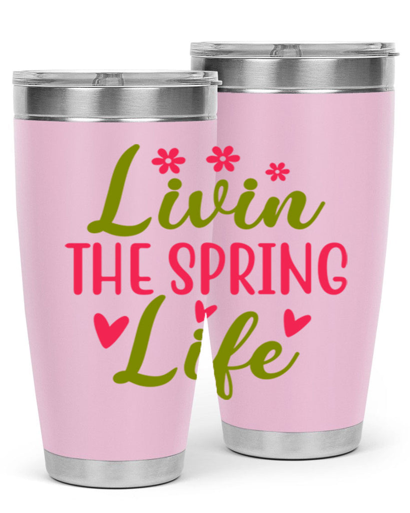 Livin The Spring Life 310#- spring- Tumbler