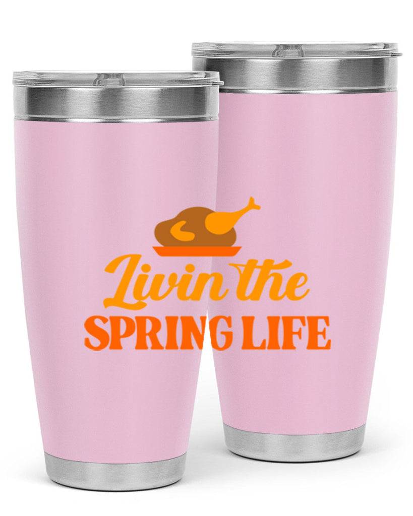 Livin the spring life 311#- spring- Tumbler