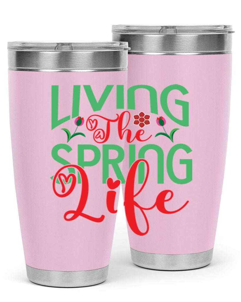 Living The Spring Life 322#- spring- Tumbler