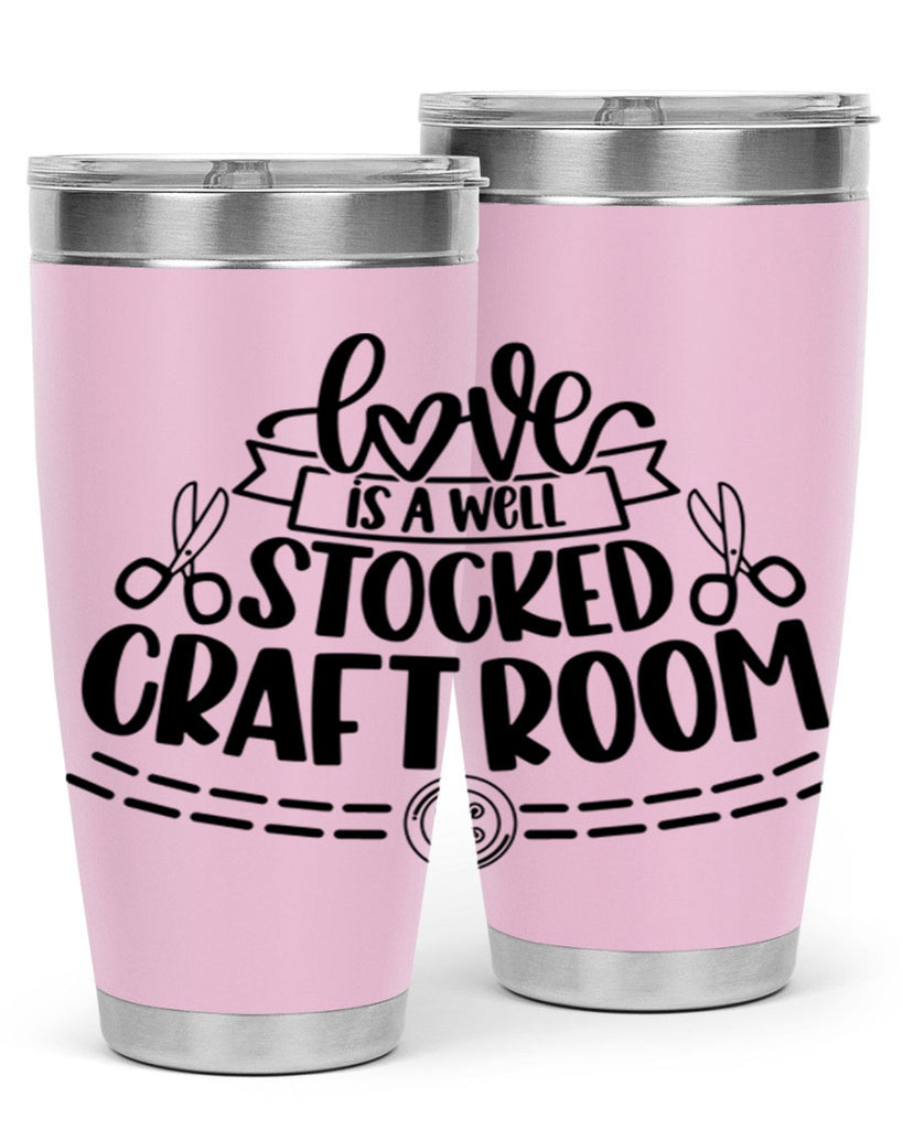 Love Is A Well Stocked 13#- crafting- Tumbler