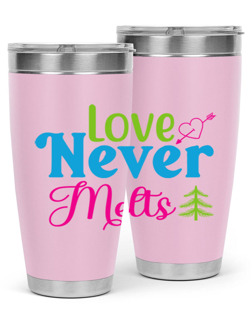 Love Never Melts 311#- winter- Tumbler