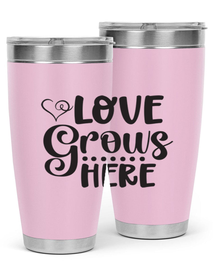 Love grows here 328#- spring- Tumbler