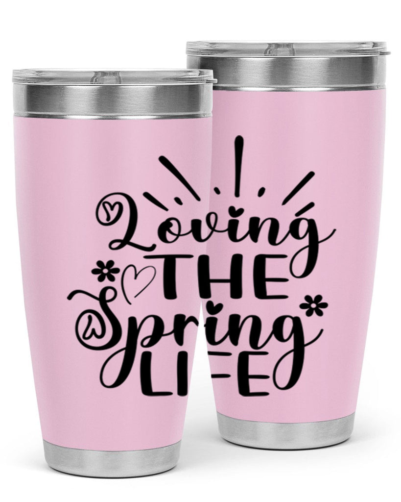 Loving The Spring Life337#- spring- Tumbler