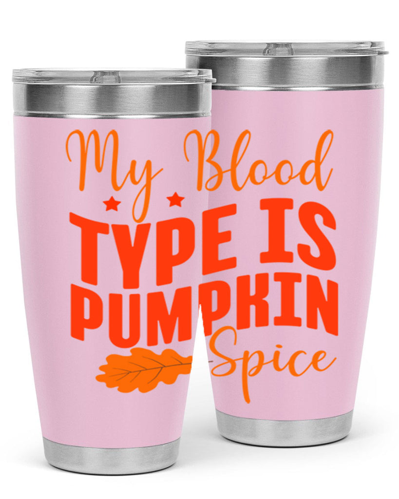 My Blood Type Is Pumpkin Spice Design 433#- fall- Tumbler