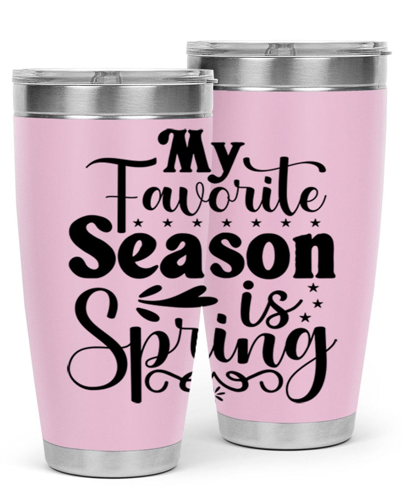 My Favorite Season Is Spring 341#- spring- Tumbler