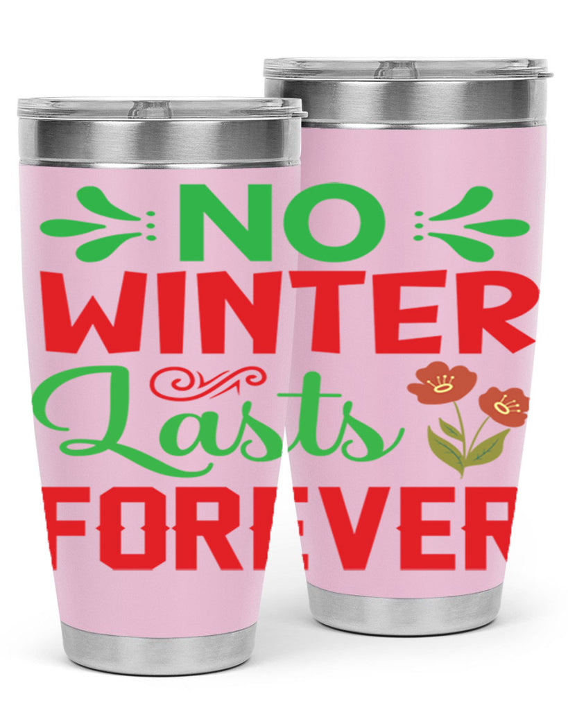 No Winter Lasts Forever  356#- spring- Tumbler