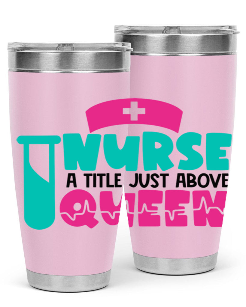Nurse A Little Just Above Queen Style Style 121#- nurse- tumbler