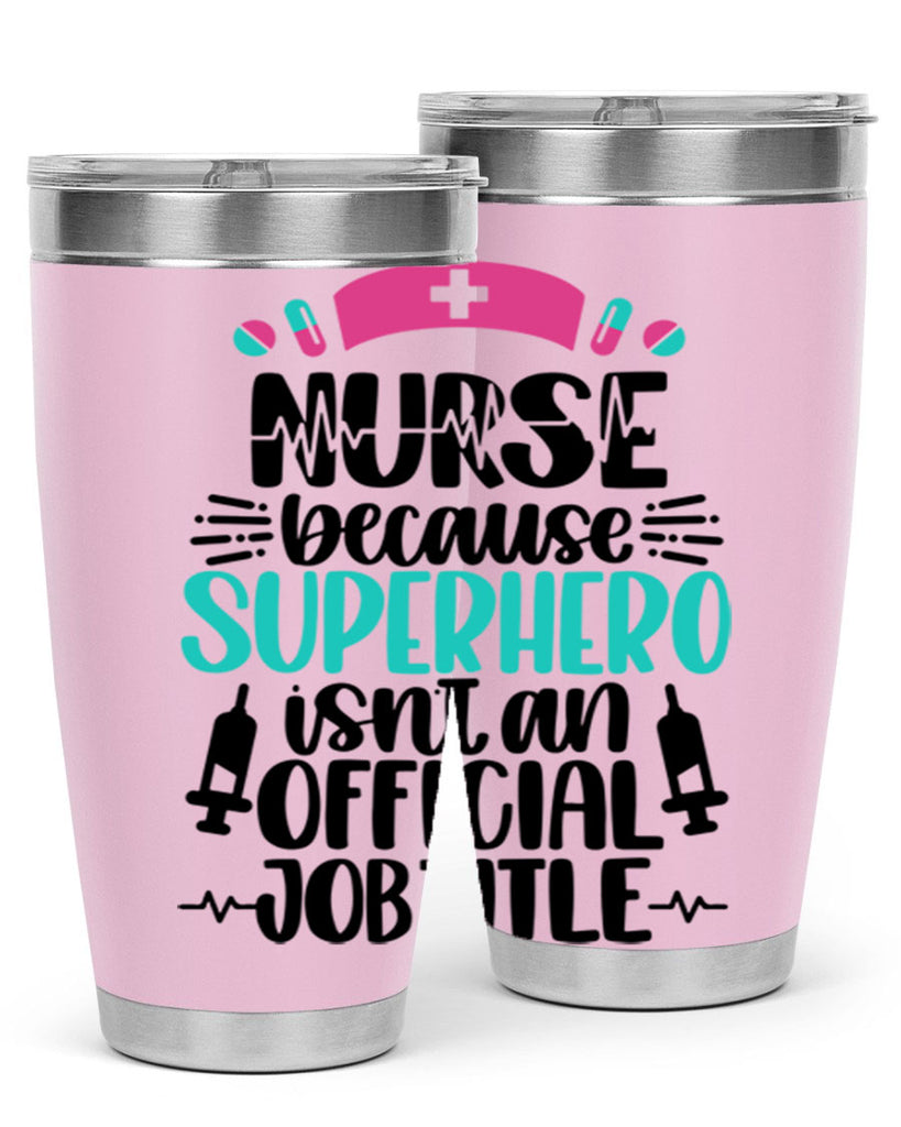Nurse Because Superhero Style Style 118#- nurse- tumbler