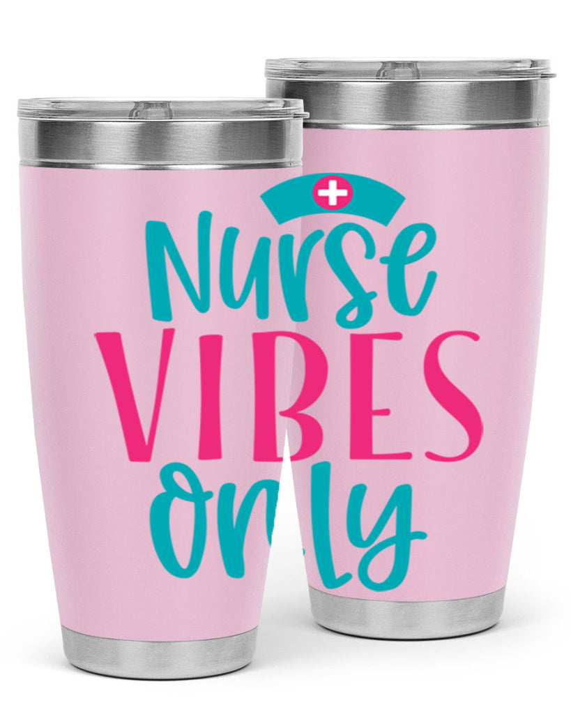 Nurse Vibes Only Style 369#- nurse- tumbler