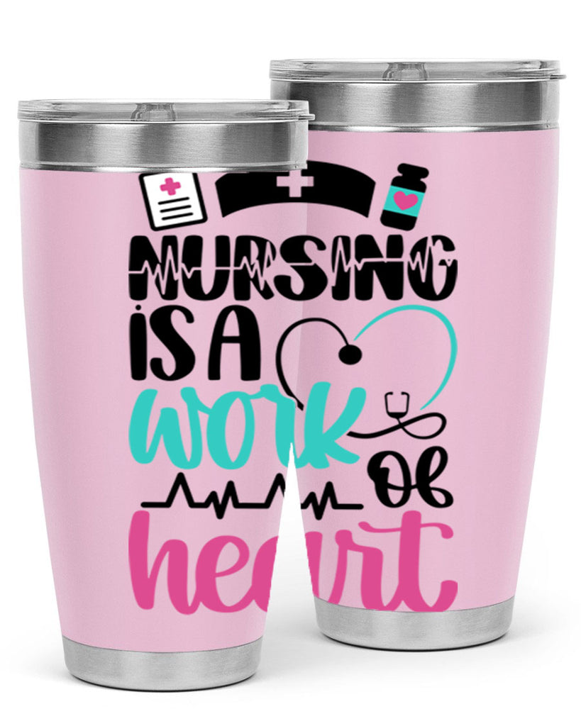 Nursing Is a Work of Heart Style Style 72#- nurse- tumbler