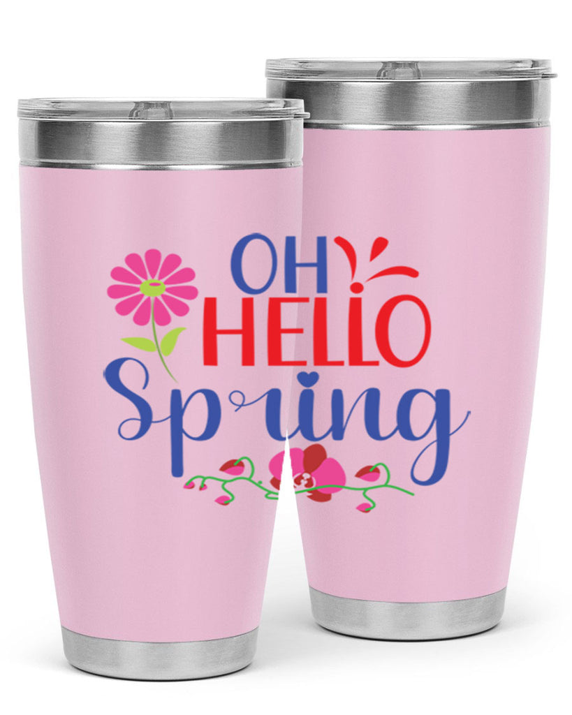 Oh Hello Spring 361#- spring- Tumbler