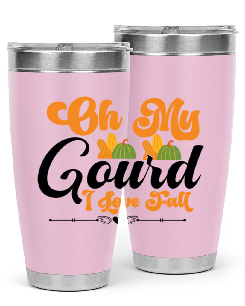Oh My Gourd I Love Fall 457#- fall- Tumbler
