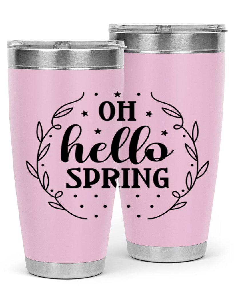 Oh hello spring  381#- spring- Tumbler