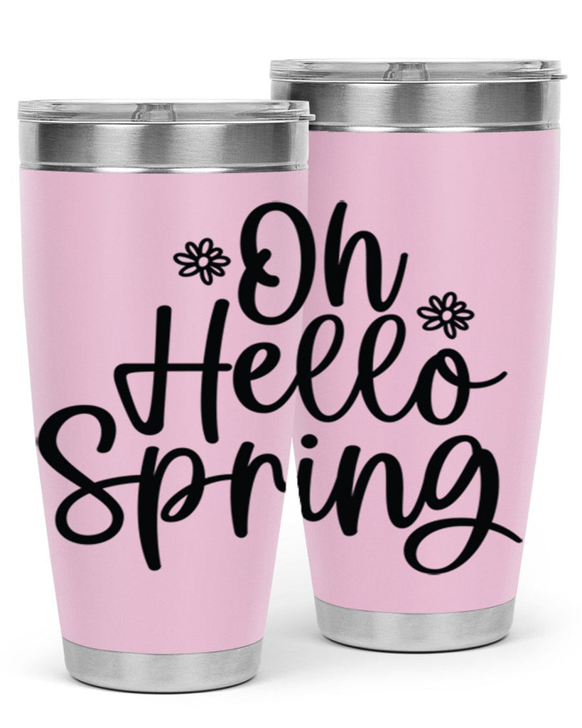 Oh hello spring  384#- spring- Tumbler