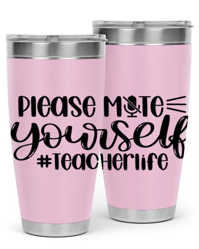Please Mute Yourself Teacher Life Style 58#- teacher- tumbler