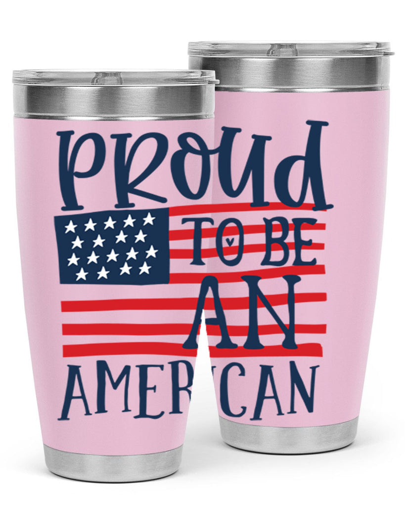 Proud to be an american Style 5#- Fourt Of July- Tumbler