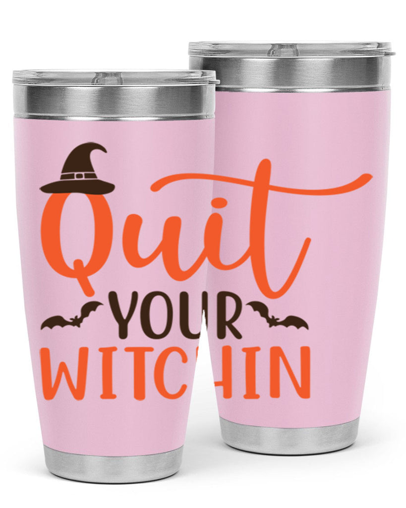 Quit Your Witchin 571#- fall- Tumbler