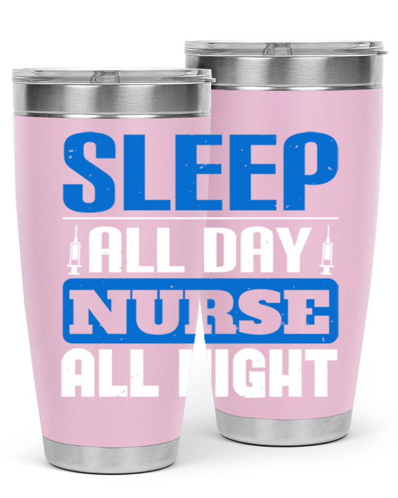 Sleep all day nurse all night Style 249#- nurse- tumbler