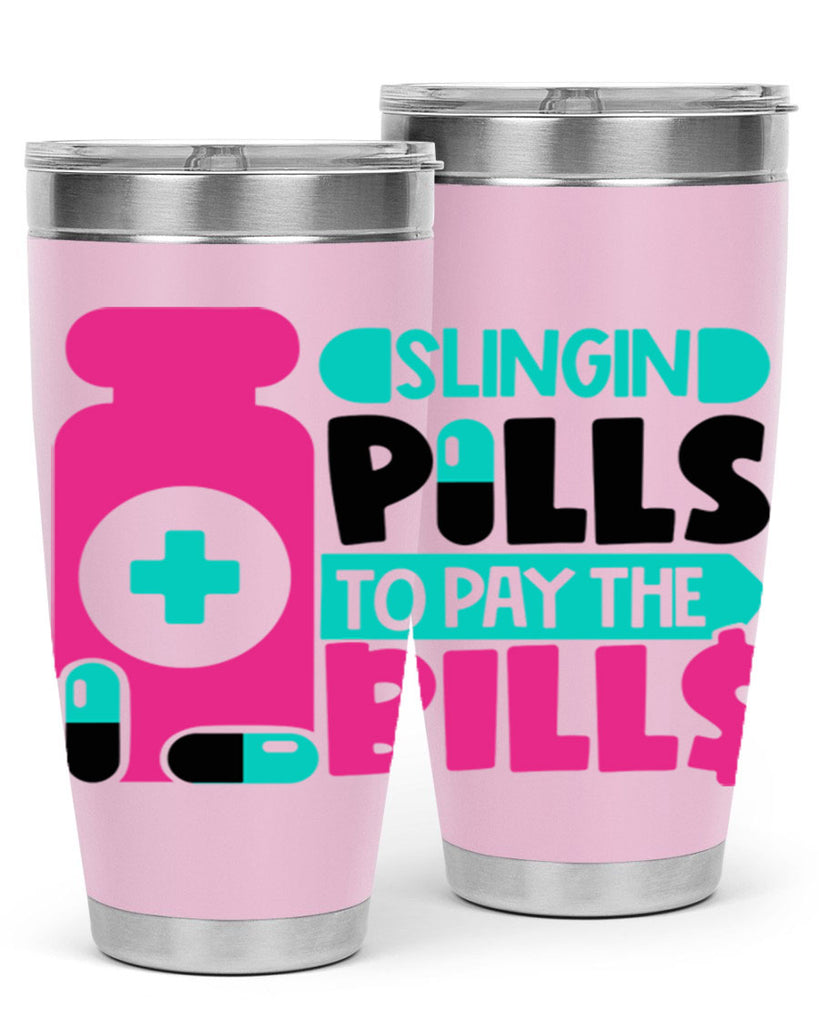 Slingin Pills To Pay The Bills Style Style 31#- nurse- tumbler
