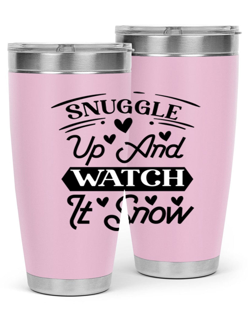 Snuggle Up And Watch It Snow 379#- winter- Tumbler