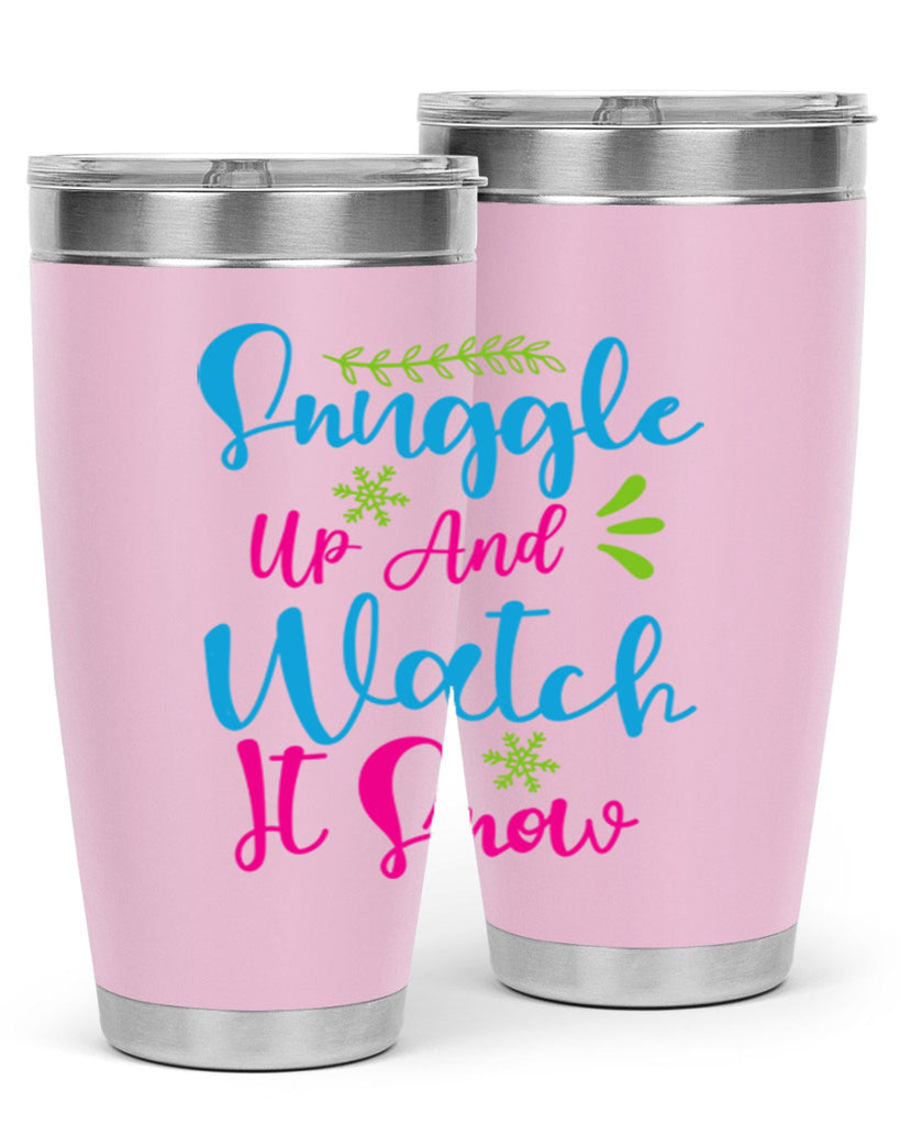 Snuggle Up And Watch It Snow 381#- winter- Tumbler