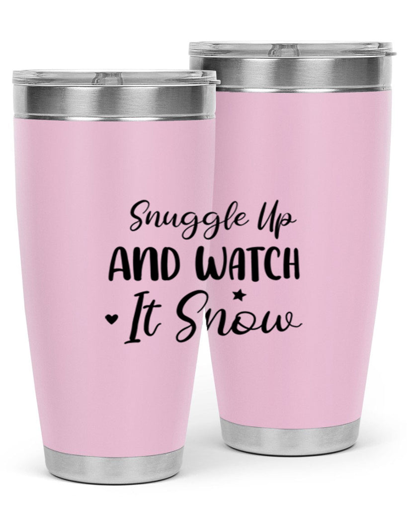 Snuggle Up And Watch It Snow 383#- winter- Tumbler
