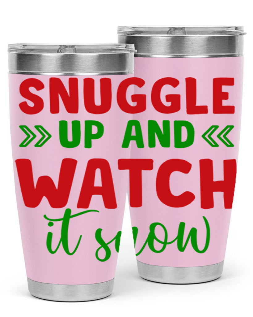 Snuggle Up and Watch It Snow 380#- winter- Tumbler