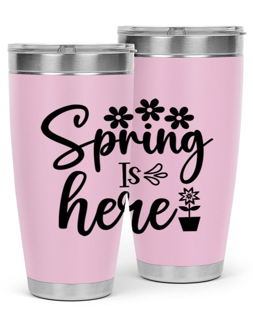 Spring Is Here 446#- spring- Tumbler