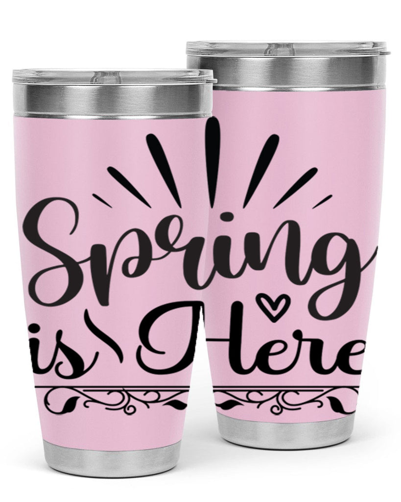Spring is Here  501#- spring- Tumbler