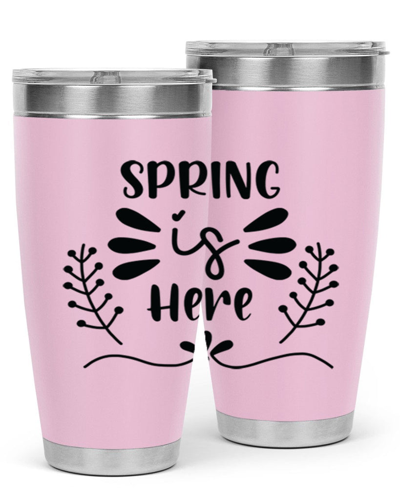 Spring is Here 445#- spring- Tumbler