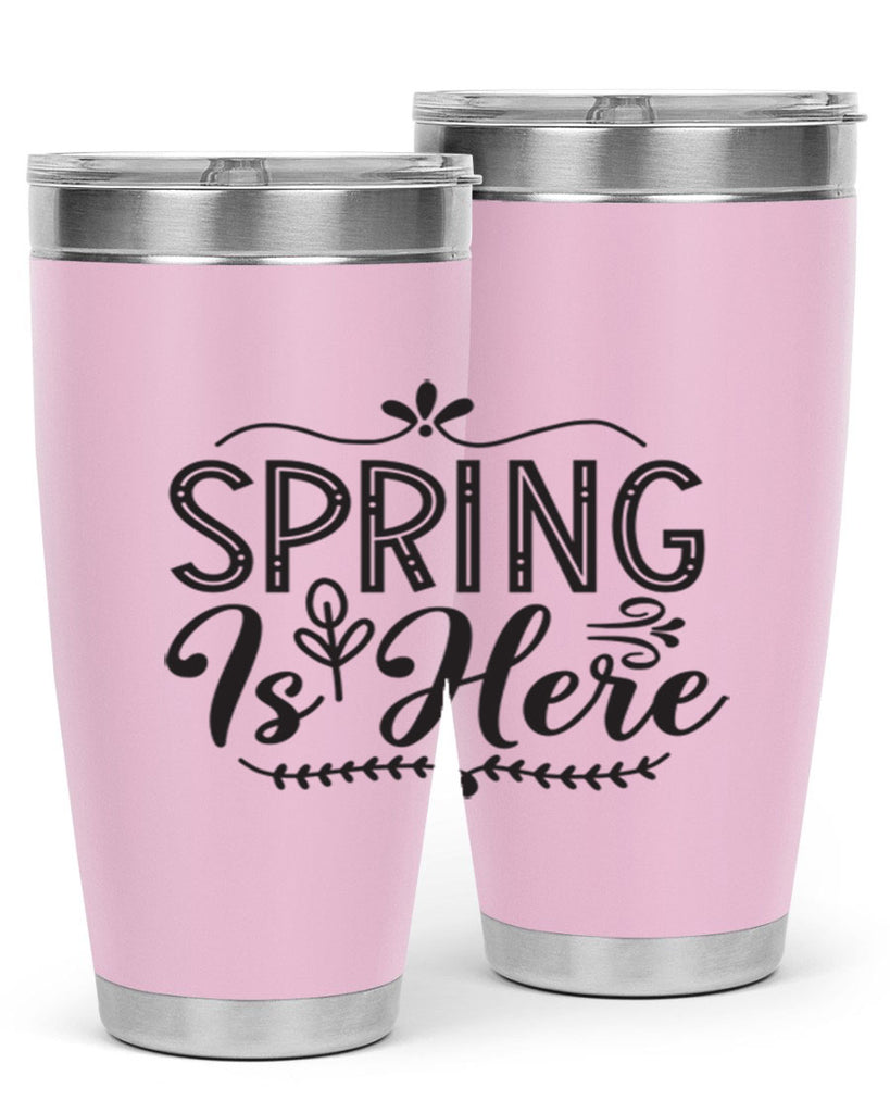 Spring is here 441#- spring- Tumbler
