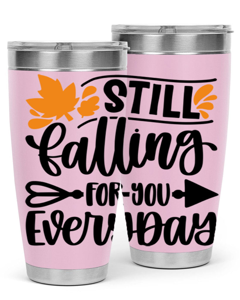 Still Falling For You Everyday 509#- fall- Tumbler
