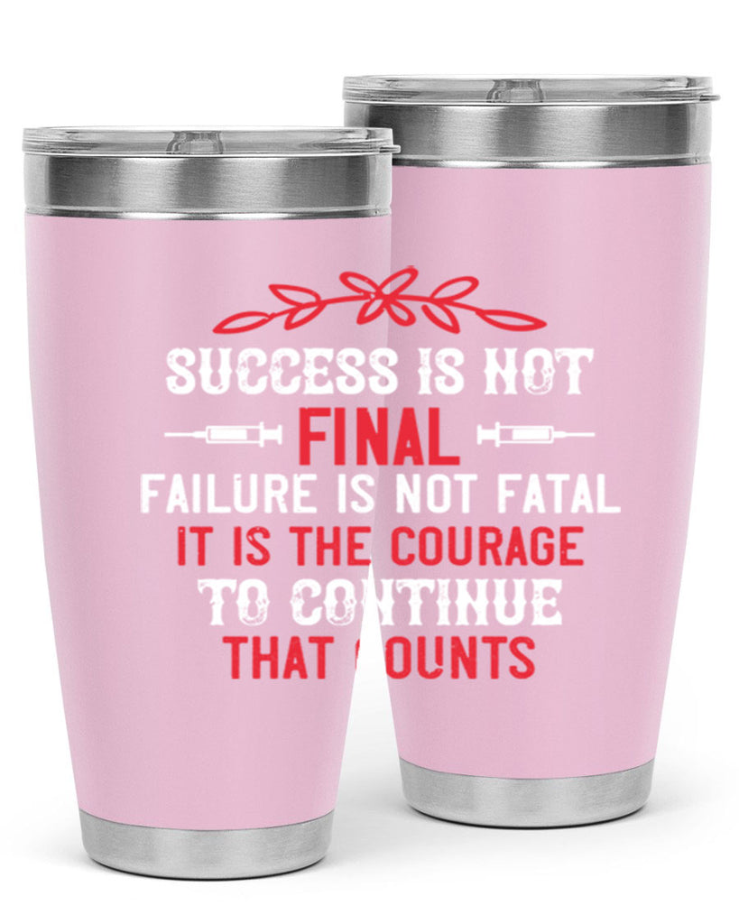 Success is not final Failure is not fatal Style 266#- nurse- tumbler