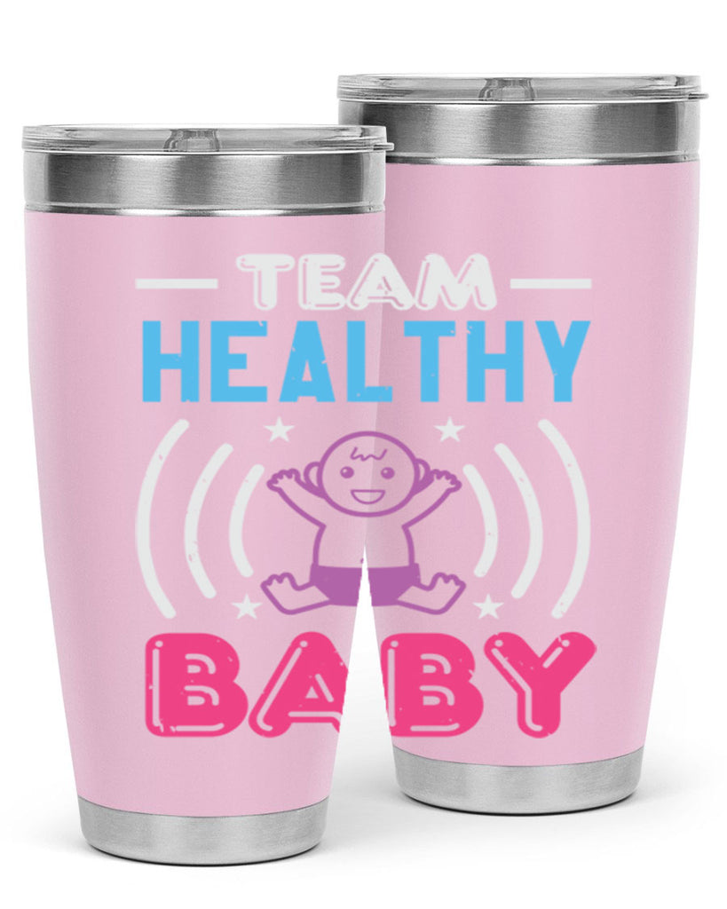 Team Healthy Baby Style 11#- baby shower- tumbler