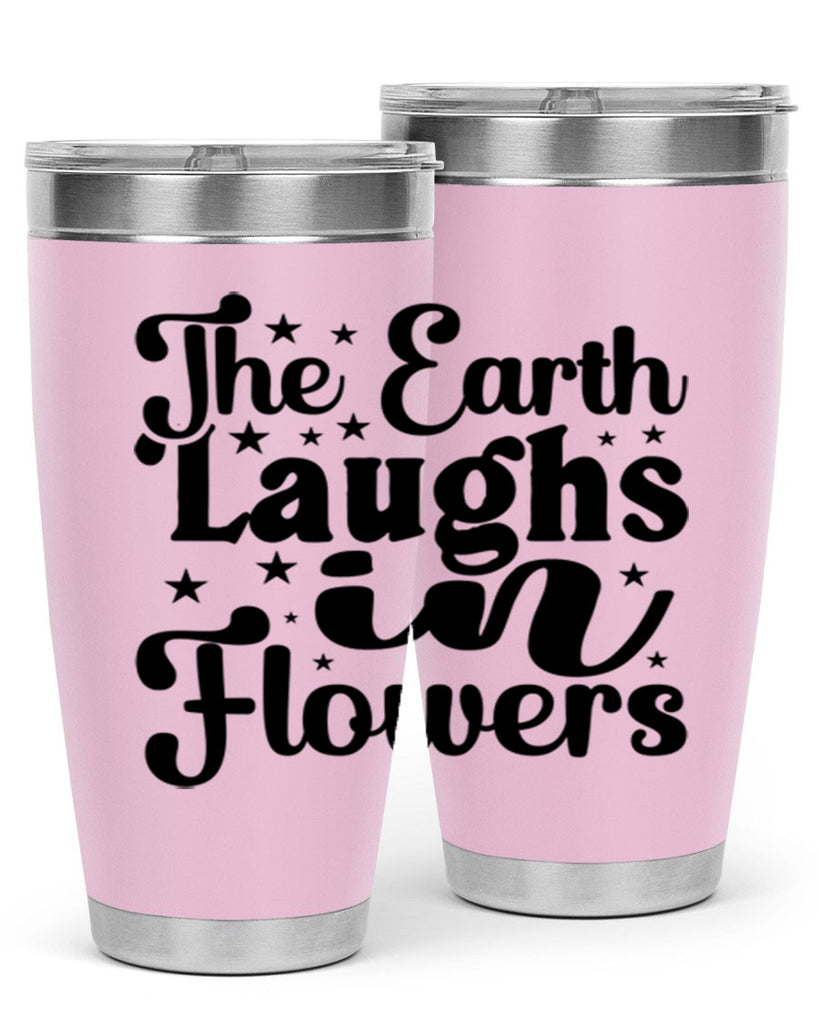 The Earth Laughs In Flowers 537#- spring- Tumbler
