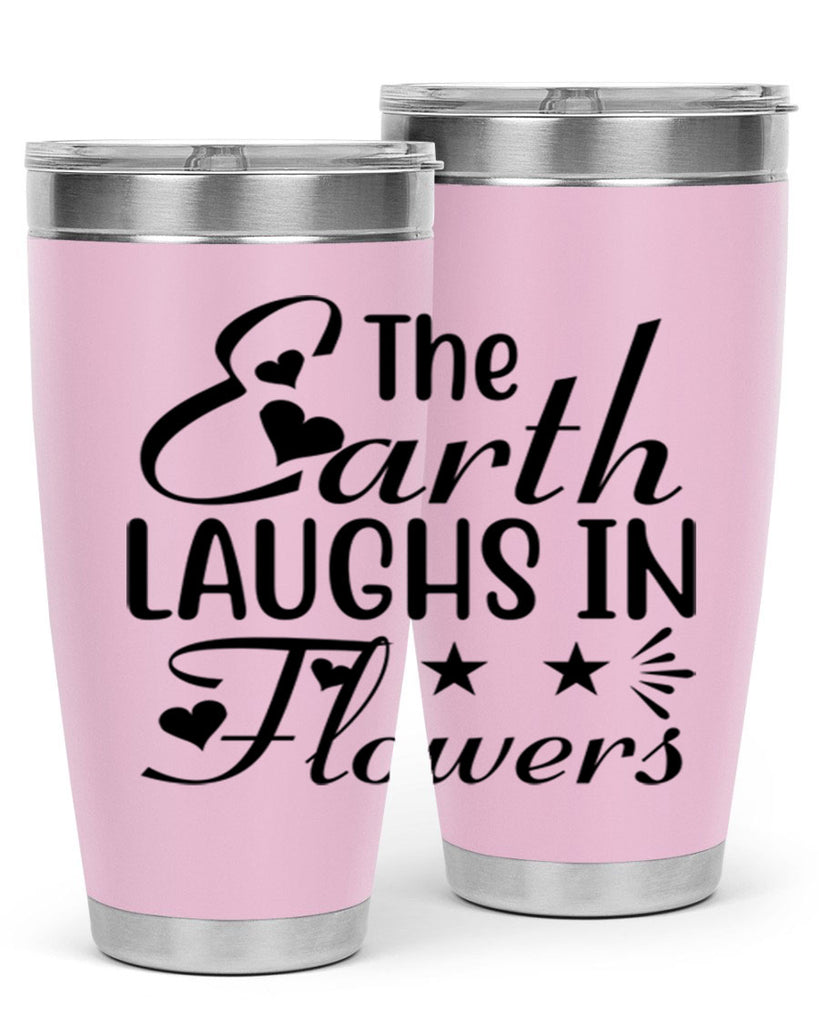 The Earth Laughs in Flowers 536#- spring- Tumbler