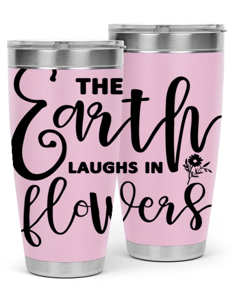 The Earth Laughs in Flowers541#- spring- Tumbler