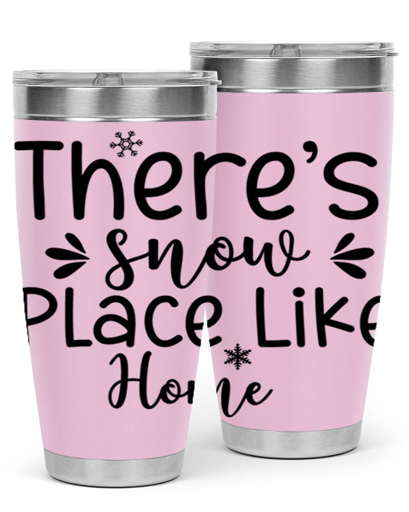 Theres Snow Place Like Home410#- winter- Tumbler