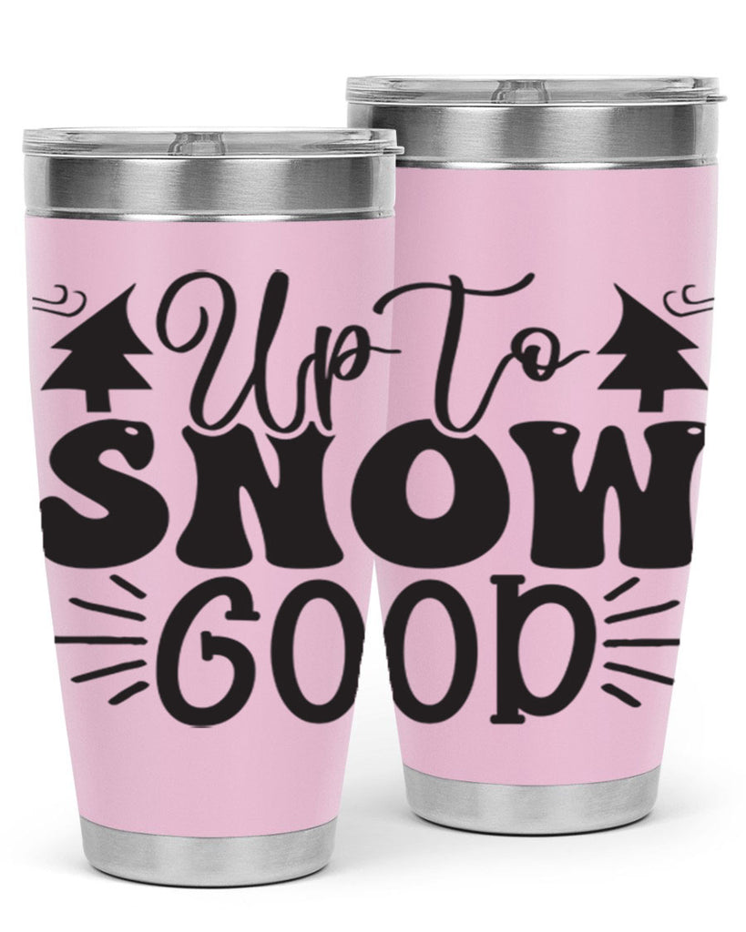 Up to snow good 426#- winter- Tumbler