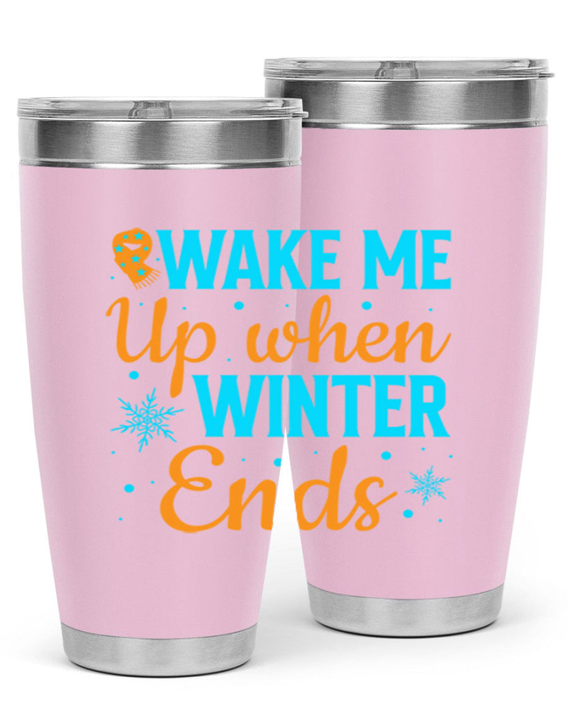 Wake Me Up when Winter 432#- winter- Tumbler