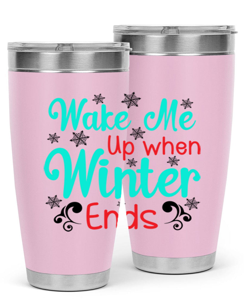 Wake Me Up when Winter Ends Graphics 433#- winter- Tumbler