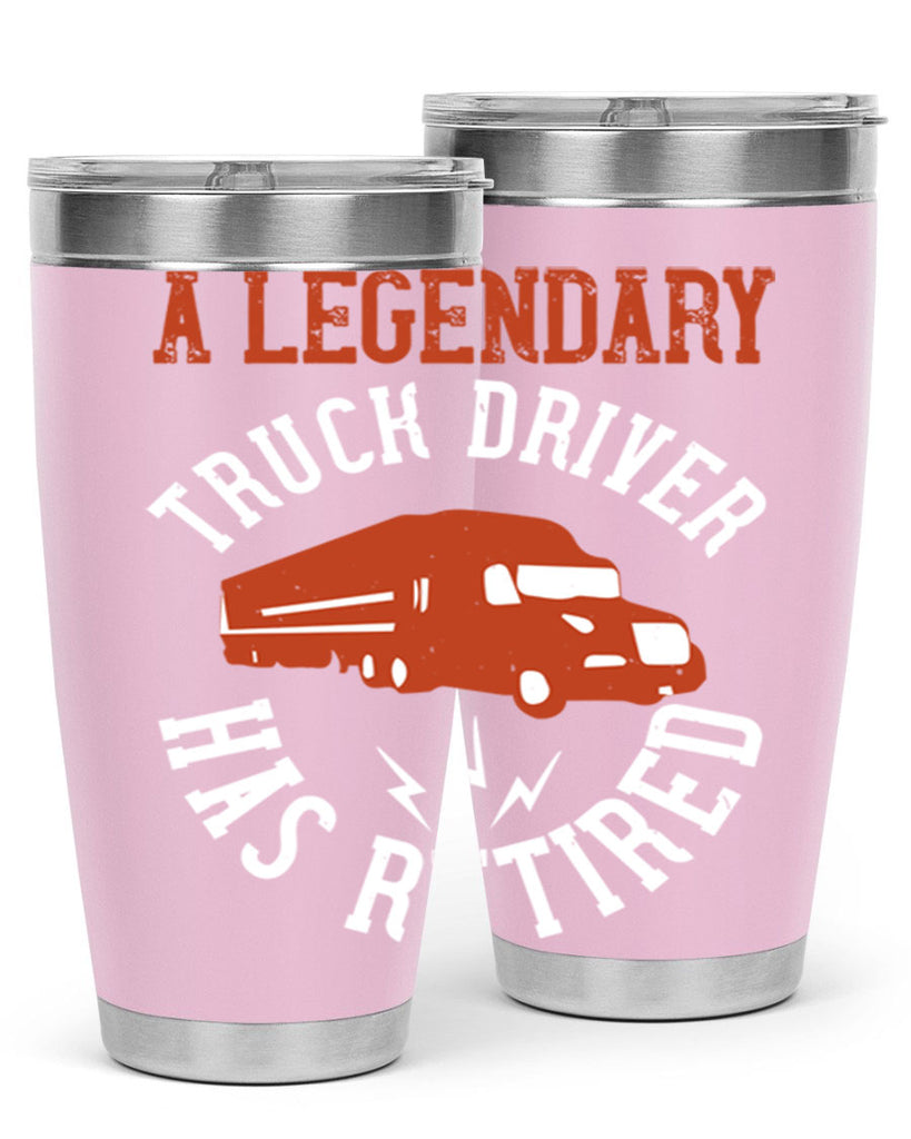 a legendary truck driver has retired Style 50#- truck driver- tumbler
