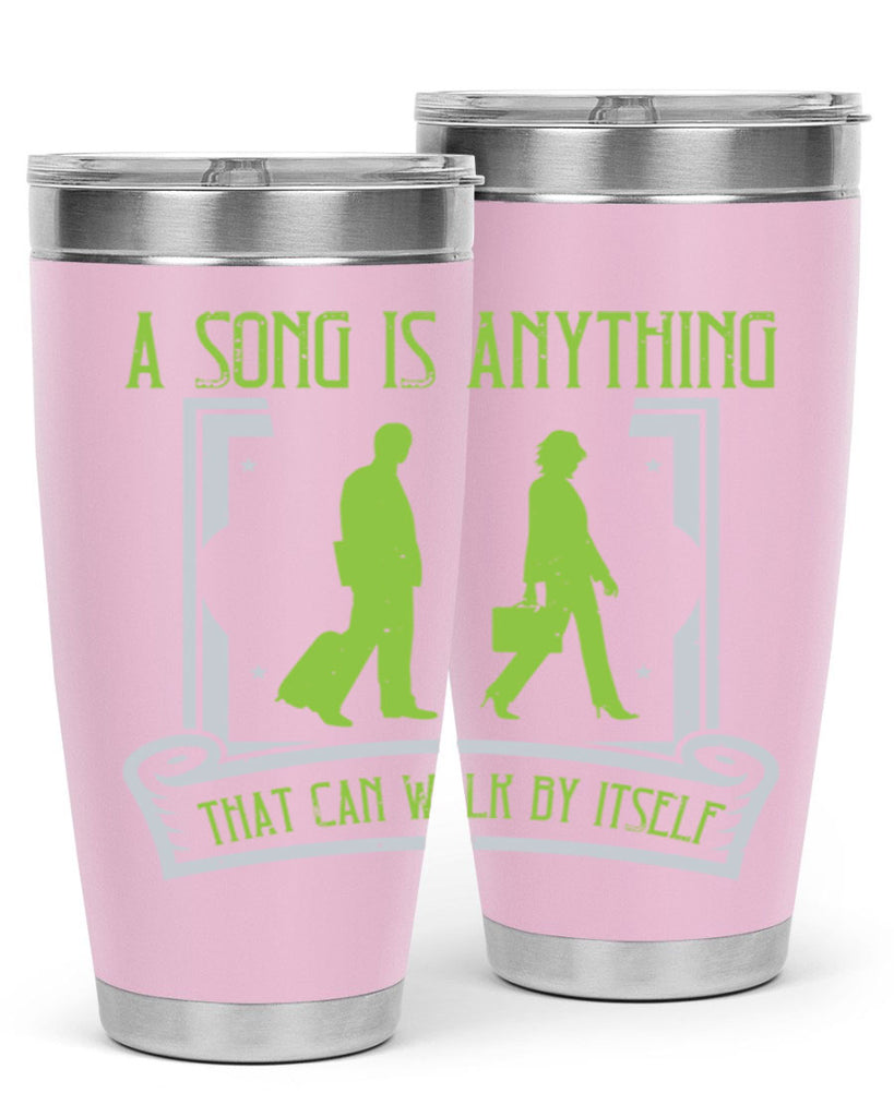 a song is anything that can walk by itself 93#- walking- Tumbler