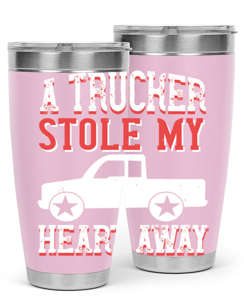 a trucker stole my heart away Style 39#- truck driver- tumbler