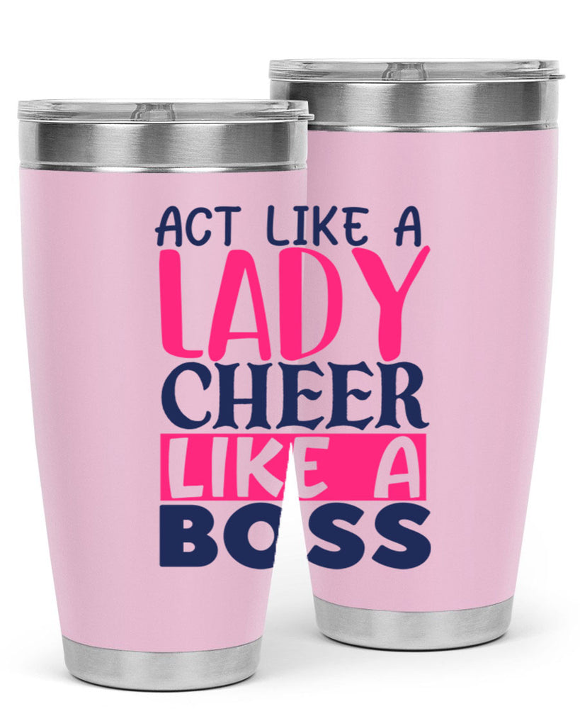 act like a lady cheer like a boss 1747#- cheer- Tumbler