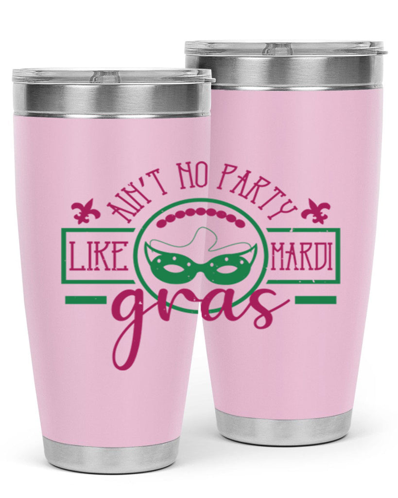ain’t no party like mardi gras 89#- mardi gras- Tumbler