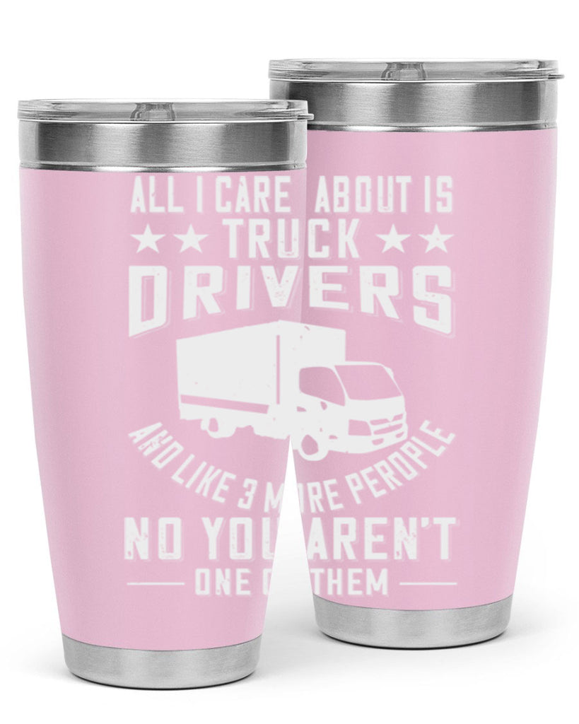 all i care about is truck drivers and like z Style 28#- truck driver- tumbler