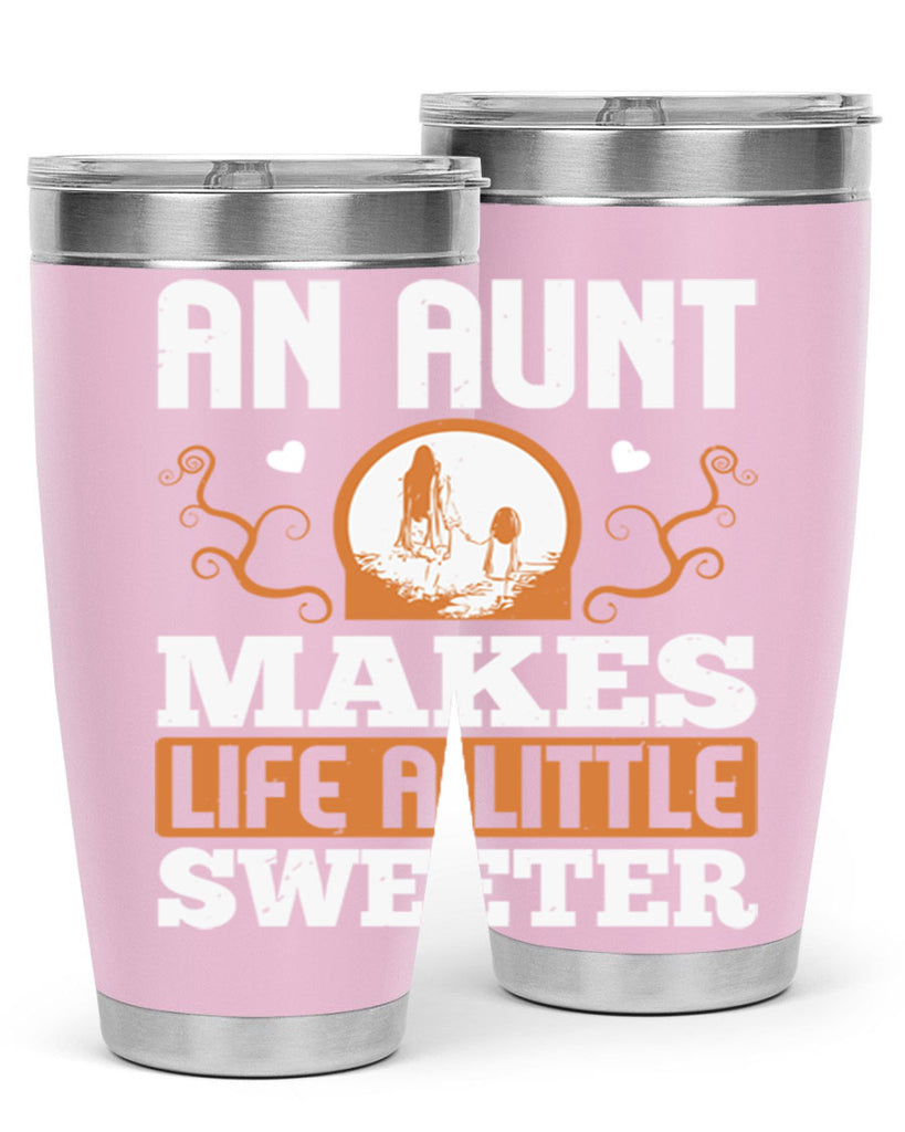 an aunt makes life a little sweeter 3#- mothers day- Tumbler