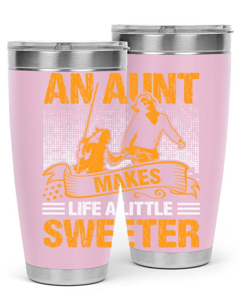 an aunt makes life a little sweeter 5#- mothers day- Tumbler