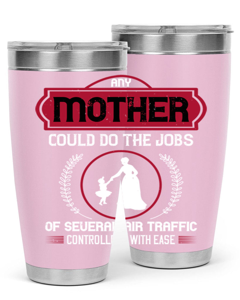 any mother could do 90#- mothers day- Tumbler